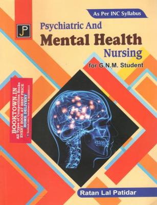 JP Mental Health And Psychiatric Nursing By Ratan Lal Patidar For GNM 2nd And Third Year (English Medium) Exam Latest Edition